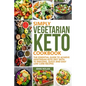 Simply Vegetarian Keto Cookbook: The Essential Guide To Achieve Vegetarian Keto Diet With 70 Amazing, Quick And Easy Low Carb Recipes - Paperback