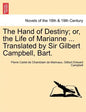 The Hand of Destiny; Or, the Life of Marianne ... Translated by Sir Gilbert Campbell, Bart. - Paperback