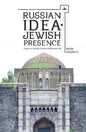 Russian Idea--Jewish Presence: Essays on Russian-Jewish Intellectual Life - Paperback
