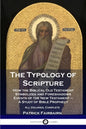 The Typology of Scripture: How the Biblical Old Testament Symbolizes and Foreshadows Events of the New Testament - A Study of Bible Prophecy - Al - Paperback