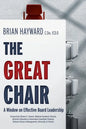The Great Chair: A Window on Effective Board Leadership - Paperback