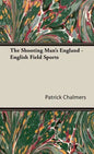 The Shooting Man's England - English Field Sports - Hardcover