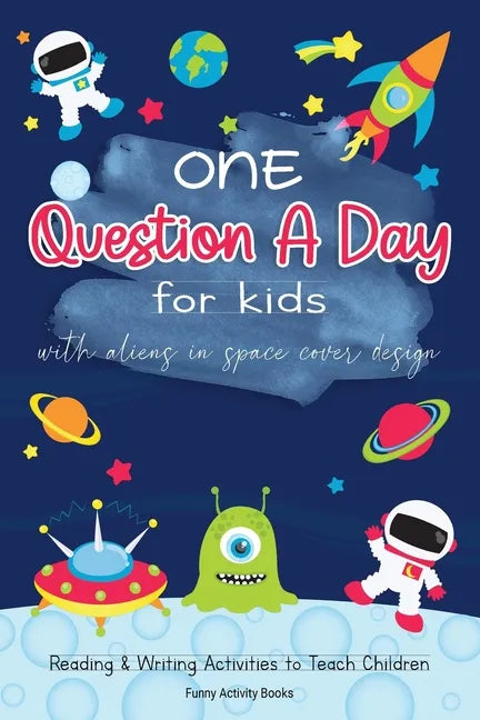 One Question a Day for Kids with Aliens in Space Cover Design: Reading & Writing Activities to Teach Children - Paperback