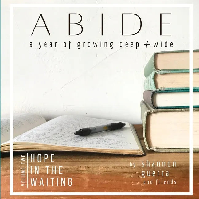 Hope in the Waiting: A Year of Growing Deep and Wide - Paperback