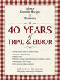 40 Years of Trial & Error: Mom's Favorite Recipes & Memoirs - Paperback
