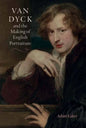 Van Dyck and the Making of English Portraiture - Hardcover