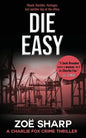 Die Easy: #10: Charlie Fox Crime Mystery Thriller Series - Paperback