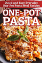 One-Pot Pasta: Quick and Easy Everyday One-Pot Pasta Meal Recipes - Paperback