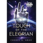 Touch of the Elegrian - Hardcover