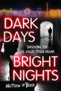 Dark Days, Bright Nights: Surviving the Las Vegas Storm Drains - Paperback