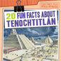 20 Fun Facts about Tenochtitlán - Library Binding