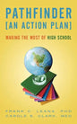 Pathfinder: An Action Plan Making the Most of High School - Paperback