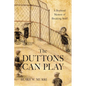 The Duttons Can Play: A Boyhood Memoir of Breaking Stuff - Paperback