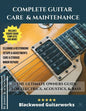 Complete Guitar Care & Maintenance: The Ultimate Owners Guide - Paperback