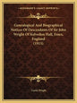 Genealogical And Biographical Notices Of Descendants Of Sir John Wright Of Kelvedon Hall, Essex, England (1915) - Paperback