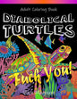 Diabolical Turtles: Swear Word Adult Coloring Book for Stress Relief and Relaxation - Paperback