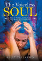 The Voiceless Soul: How to Express and Release Deep Fears of Unworthiness - Hardcover