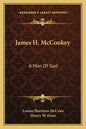 James H. McConkey: A Man of God - Paperback
