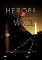 Heroes from the Wall - Hardcover