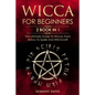 Wicca For Beginners: 2 book in 1 - The Ultimate Guide To Wicca, From History To Spells And Witchcraft - Paperback