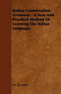 Italian Conversation-Grammar - A New and Practical Method of Learning the Italian Language - Paperback