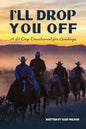 I'll Drop You Off: A 40-Day Devotional for Cowboys - Paperback