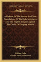 A Defense of the Sincere and True Translations of the Holy Scriptures Into the English Tongue Against the Cavils of Gregory Martin - Paperback