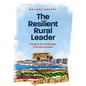 The Resilient Rural Leader: Rising to the Challenges of Rural Education - Paperback