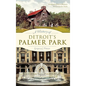 A History of Detroit's Palmer Park - Hardcover