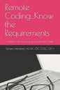 Remote Coding...Know the Requirements: Guidance for succeeding as a remote coder. - Paperback