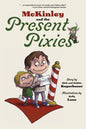 McKinley and the Present Pixies - Hardcover