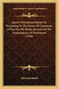 Speech Of Edmund Burke On Presenting To The House Of Commons, A Plan For The Better Security Of The Independence Of Parliament (1780) - Paperback