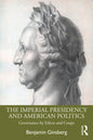 The Imperial Presidency and American Politics: Governance by Edicts and Coups - Paperback