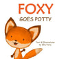 Foxy goes potty: How to potty train your toddler in a simple and entertaining way. - Paperback