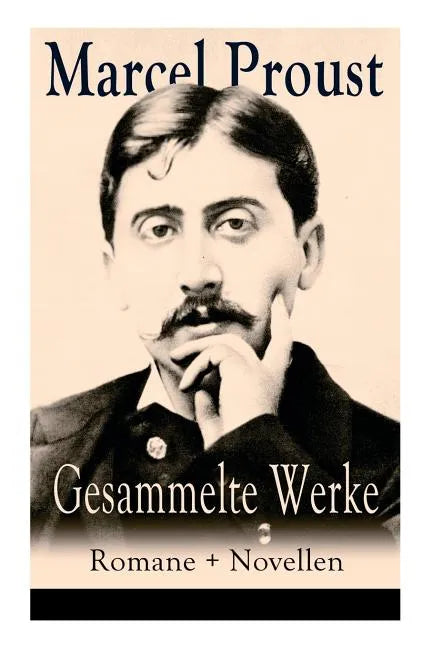Gesammelte Werke: Romane + Novellen: Auf der Suche nach der verlorenen Zeit: Im Schatten der jungen Mädchen + Die Herzogin von Guermante - Paperback