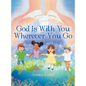 God Is with You Wherever You Go - Hardcover