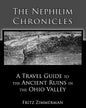 The Nephilim Chronicles: A Travel Guide to the Ancient Ruins in the Ohio Valley - Paperback