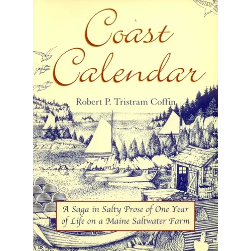 Coast Calendar: A Saga in Salty Prose of One Year of Life on a Maine Saltwater Farm - Paperback