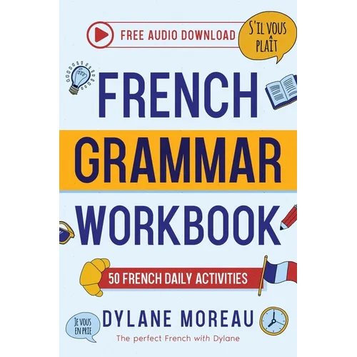 French Grammar Workbook - 50 French Grammar and Conjugation Activities for Daily Practices - Paperback