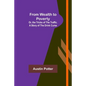 From Wealth to Poverty; Or, the Tricks of the Traffic. A Story of the Drink Curse - Paperback