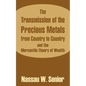 The Transmission of the Precious Metals from Country to Country and the Mercantile Theory of Wealth - Paperback