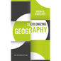 Decolonizing Geography: An Introduction - Hardcover