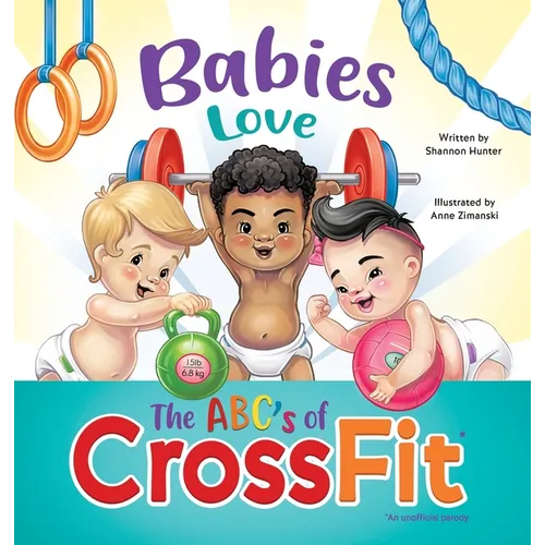Babies Love the ABCs of CrossFit - Hardcover