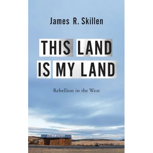 This Land Is My Land: Rebellion in the West - Hardcover