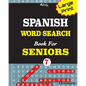 Large Print SPANISH WORD SEARCH Book For SENIORS; VOL.7 - Paperback