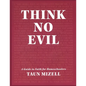 Think No Evil: A Guide to Faith for Homeschoolers - Paperback