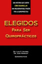 Elegidos Para Ser Quiroprácticos - Paperback