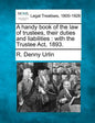 A Handy Book of the Law of Trustees, Their Duties and Liabilities: With the Trustee ACT, 1893. - Paperback