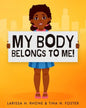 My Body Belongs To Me!: A book about body ownership, healthy boundaries and communication. - Paperback