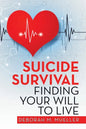 Suicide Survival Finding Your Will to Live - Paperback